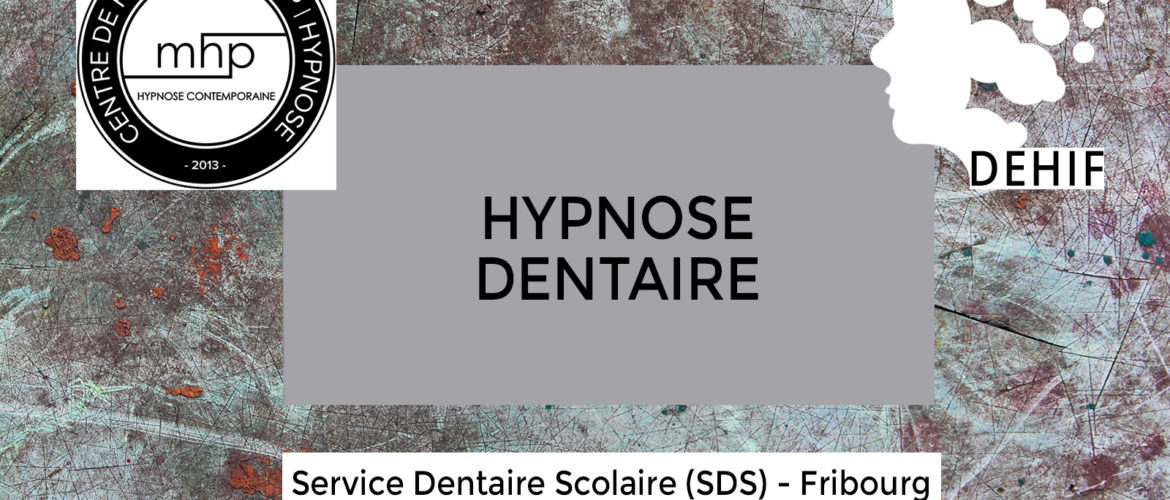 Formation Hypnose dentaire pour médecins dentistes, hygiénistes dentaires ou assistant(e)s dentaires et prophylactiques - Service Dentaire Scolaire Fribourg.