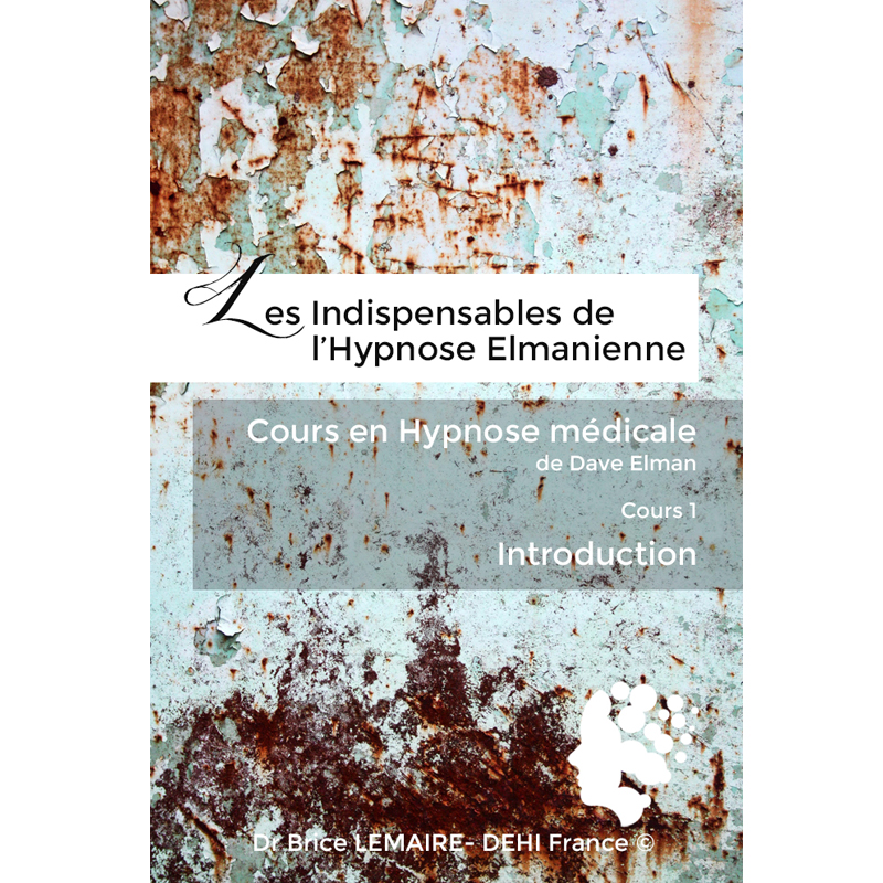 Cours en Hypnose Médicale de Dave Elman - Cours 1 : Hypnose chez l'enfant et l'adulte