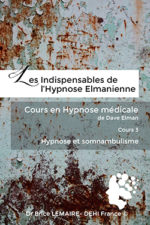 Les Indispensables de l'Hypnose Elmanienne - Cours en Hypnose Médicale de Dave Elman - Cours 3