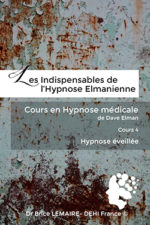 Cours en Hypnose Médicale de Dave Elman - Cours 4 : Hypnose éveillée
