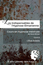 Cours en Hypnose Médicale de Dave Elman - Cours 6 : L'État Esdaile