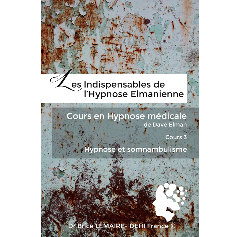 Livre Cours en Hypnose Médicale de Dave Elman - Hypnose et somnambulisme