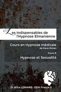 Cours en Hypnose Médicale de Dave Elman - Cours 8 : Hypnose et séxualité