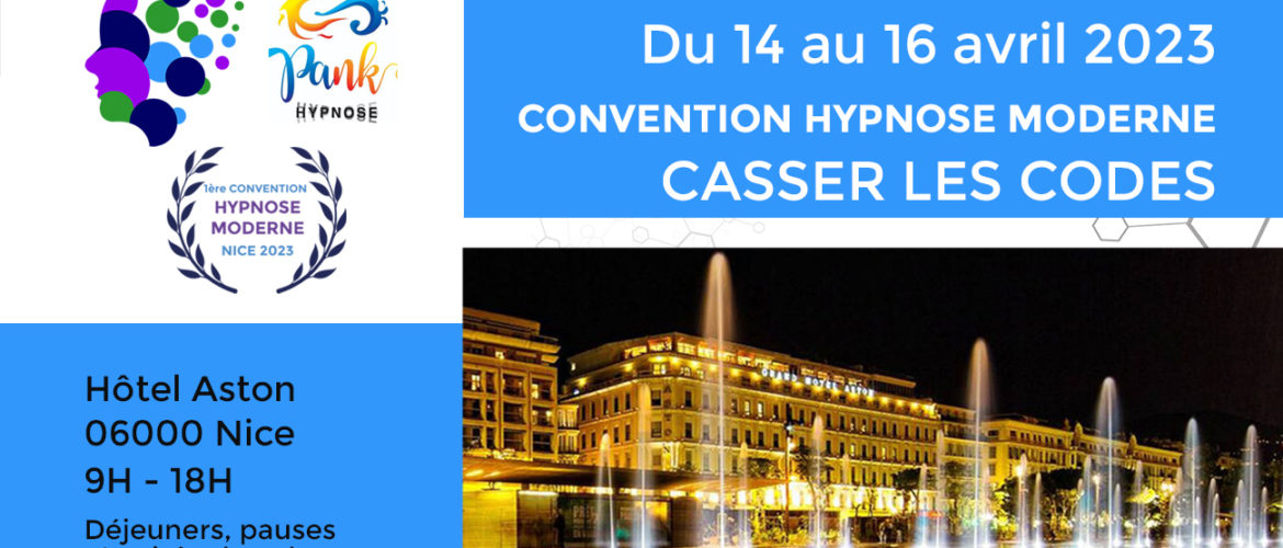 Convention d'Hypnose Moderne "Casser les codes" à Nice du 14 au 16 avril 2023
