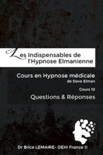 Cours en Hypnose Médicale de Dave Elman - Cours 10 : Questions & Réponses