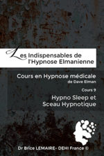 Cours en Hypnose Médicale de Dave Elman - Cours 9 : Hypno Sleep et Sceau Hypnotique