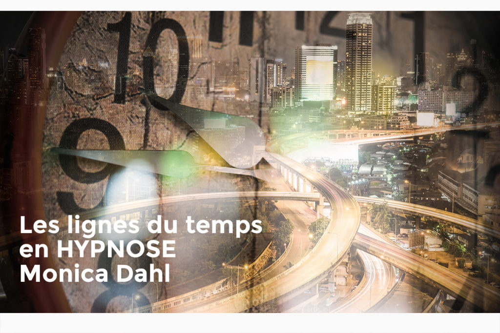 Article de Monica Dahl - Lies lignes du temps en Hypnose