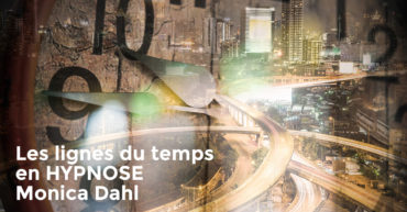 Article de Monica Dahl - Lies lignes du temps en Hypnose