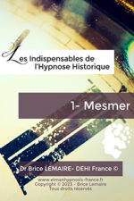 Les Indispensables de l'Hypnose Historique - Mesmer par Brice Lemaire