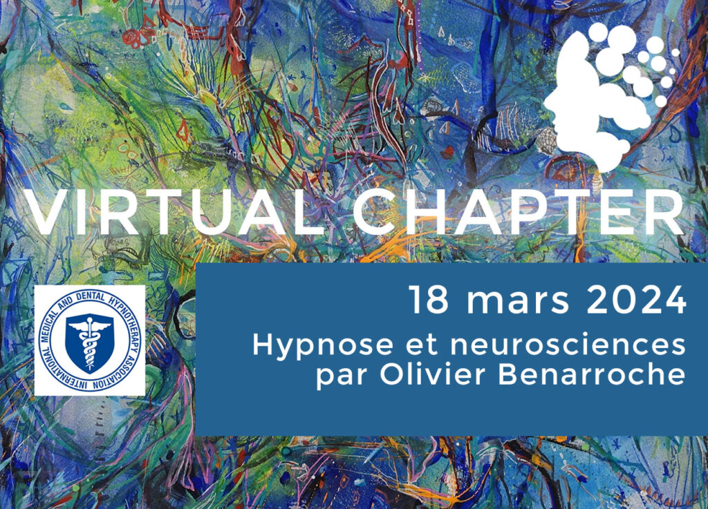 Virtual Chapter - 18 mars 2024 avec Olivier Benarroche - Hypnose et Neurosciences