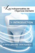 Les Indispensables de l'Hypnose Dentaire - Tome 1 Introduction
