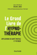 Le Grand Livre de l'hypnothérapie. Applications en santé mentale et physique. Sous la direction d'Evelyne Josse, préfacé par Roxanna Erickson et Dan Short, avec la participation de Brice Lemaire