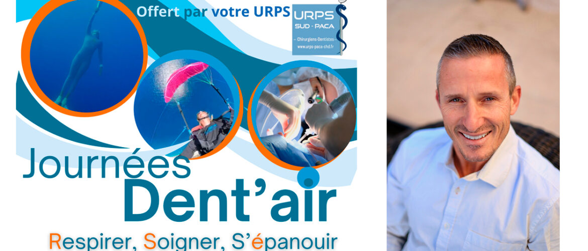 les Journées Dent'air - l’URPS Chirurgiens-Dentistes PACA 16 & 17 octobre 2025 - Conférence et atelier du Dr Lemaire