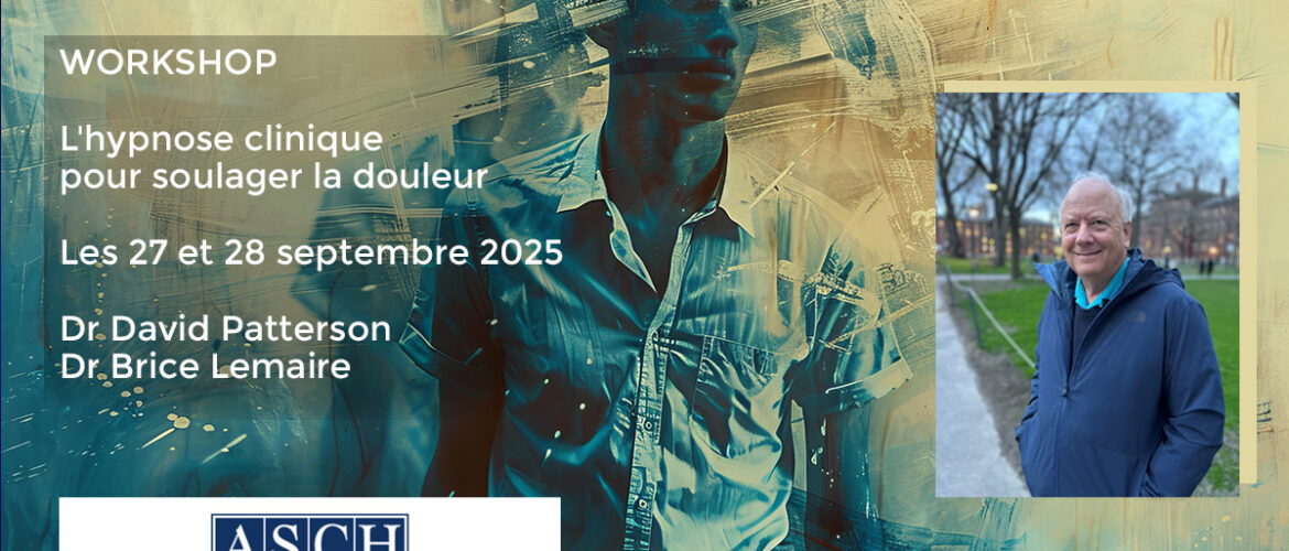 Workshop international de l'ACSH: Hypnose clinique et gestion de la douleur avec le Dr David Patterson les 27&28 septembre 2025