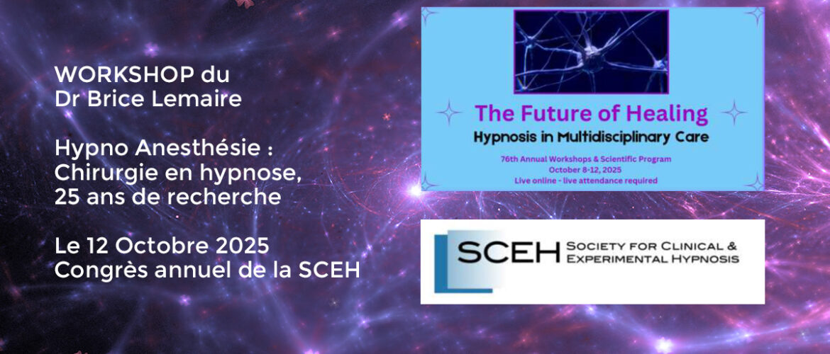 Présentation du Dr Brice Lemaire sur "Hypno Anesthésie : chirurgie en hypnose, 25 ans de recherche" au congrès annuel de la SCEH 2025