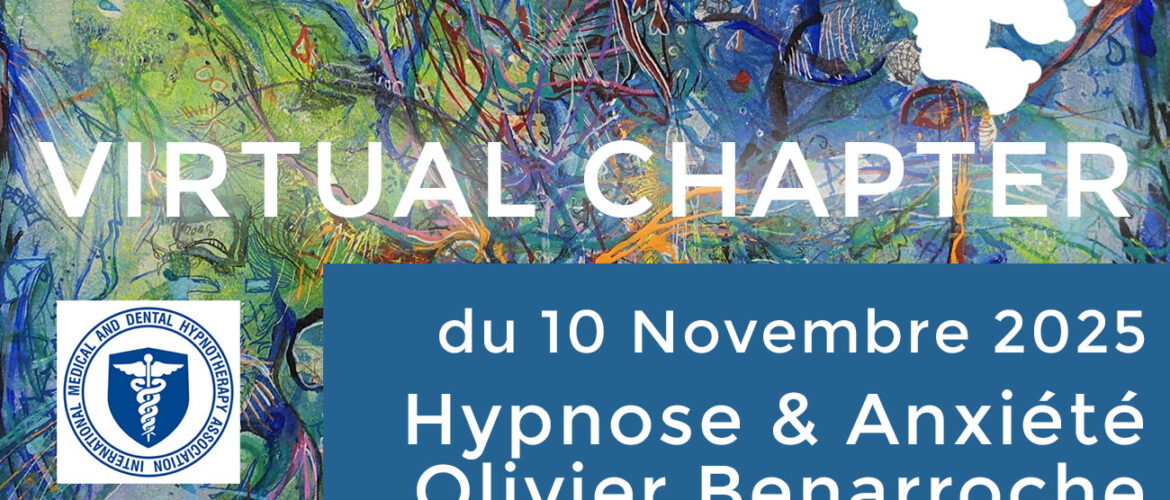 Virtual Chapter le 10/11/2025 sur le thème "hypnose stress anxiété" avec le Dr O.Benarroche