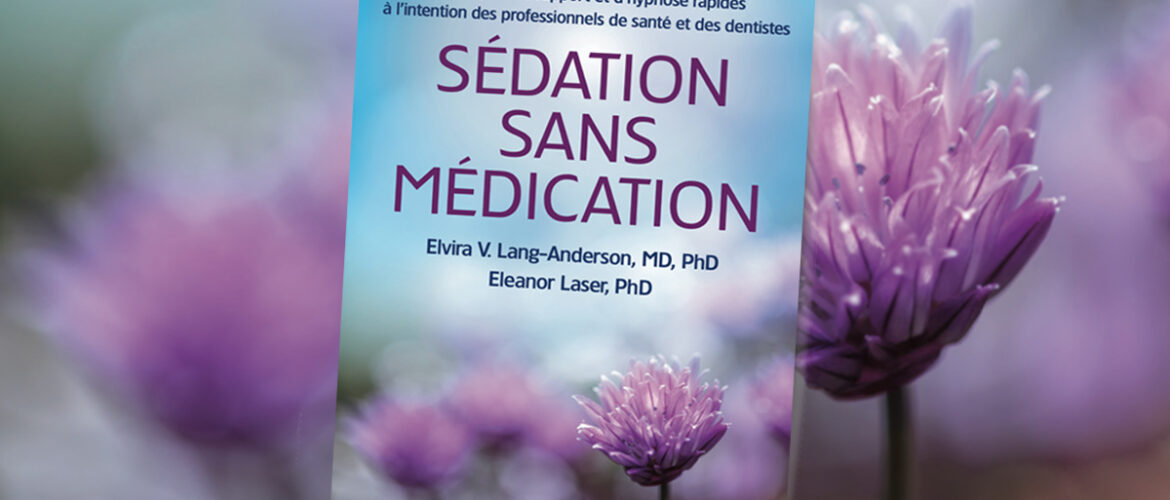 parution en français de l'ouvrage du Dr Elvira Lang "Sédation sans médication". Préface du Dr Brice Lemaire