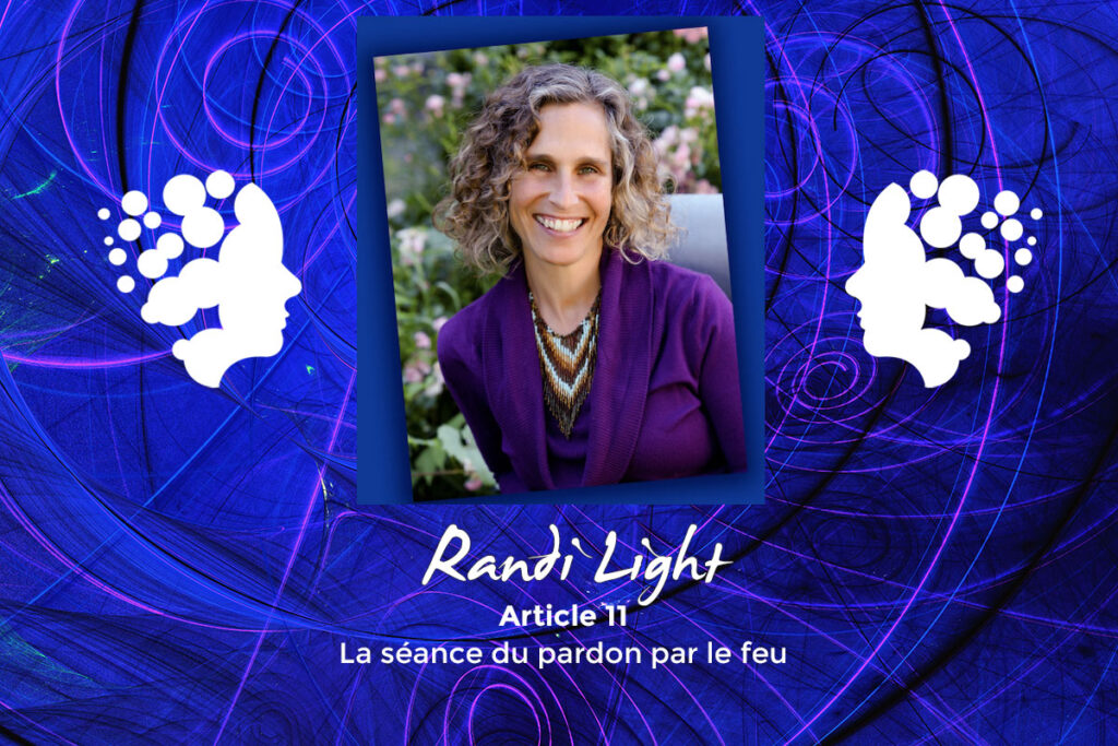 La séance du Pardon par le Feu – Un article exclusif de Randi Light
