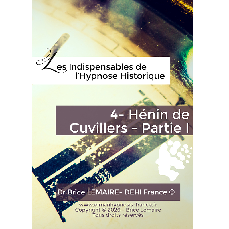 Les Indispensables de l'Hypnose Historique - Hénin de Cuvillers - Partie1