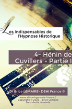 Les Indispensables de l'Hypnose Historique - Hénin de Cuvillers - Partie1