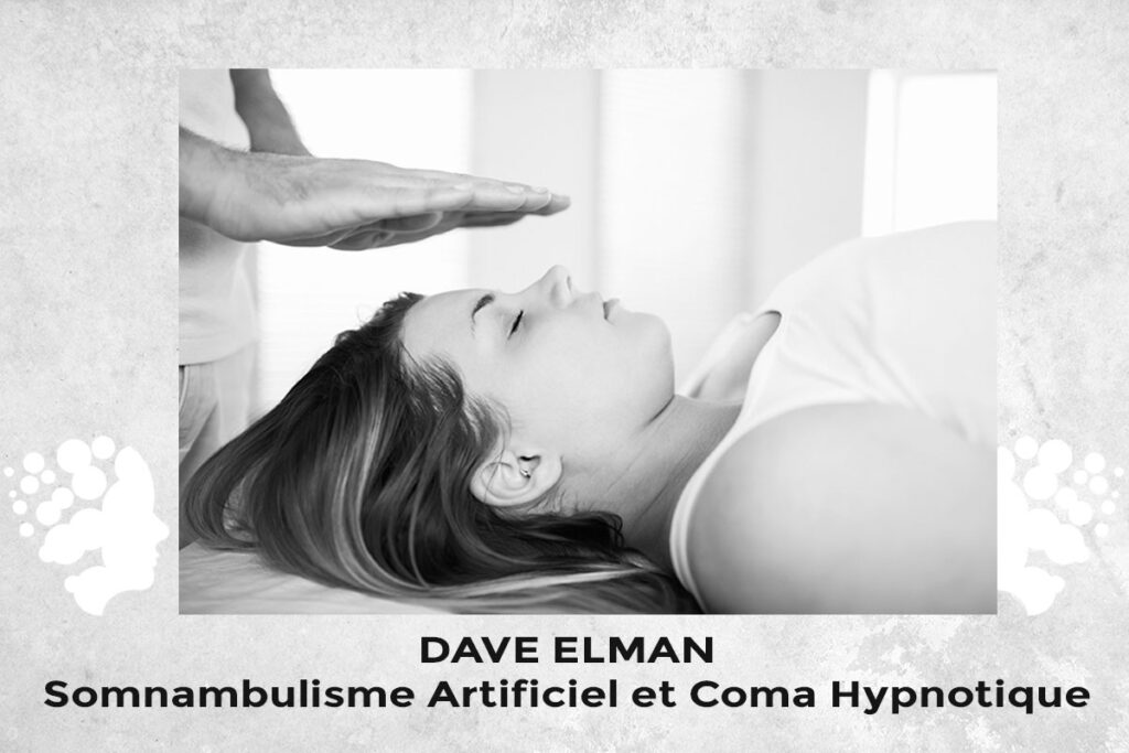 Article de Dave Elman : Somnambulisme artificiel et coma hypnotique