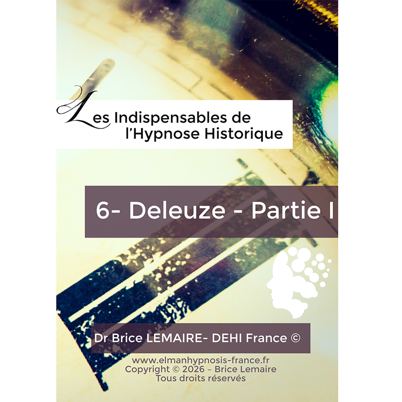Les Indispensables de l'Hypnose Historique - Deleuze - Partie1