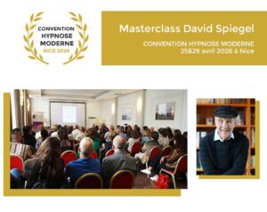 Masterclass du Pr David Spiegel à la Convention d'Hypnose Moderne 2026 organisée par le Dave Elman Hypnosis Institute France et HnO Hypnose les 25 et 26 avril 2026 à Nice.
