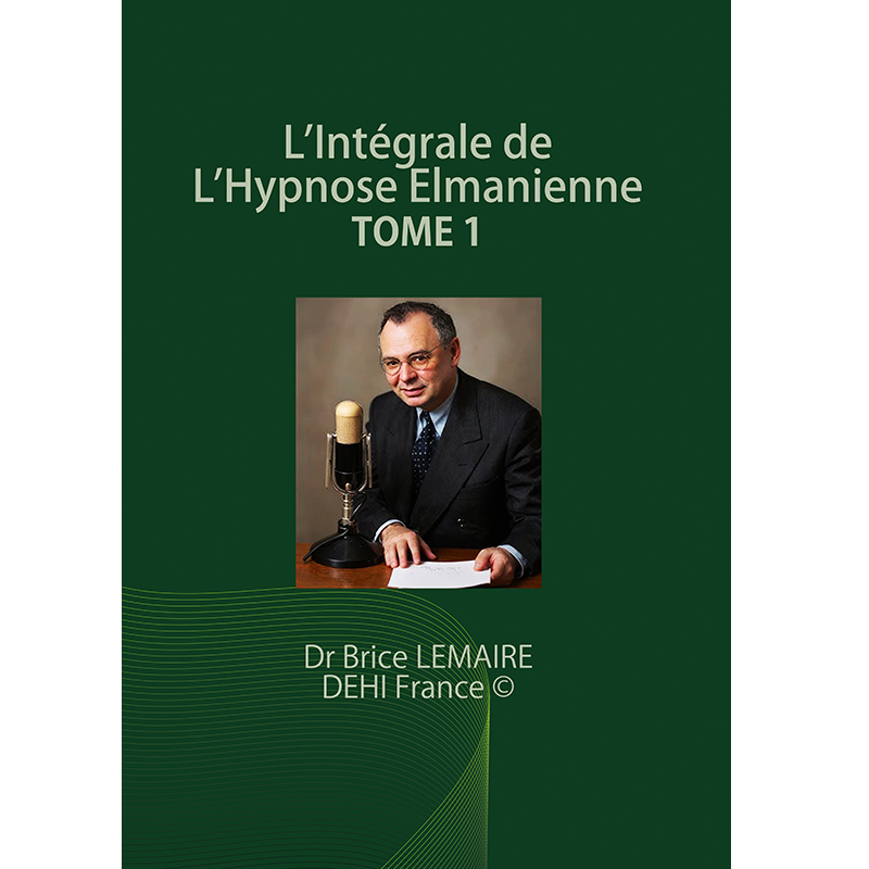 L'intégrale de l'Hypnose Elmanienne - Tome 1