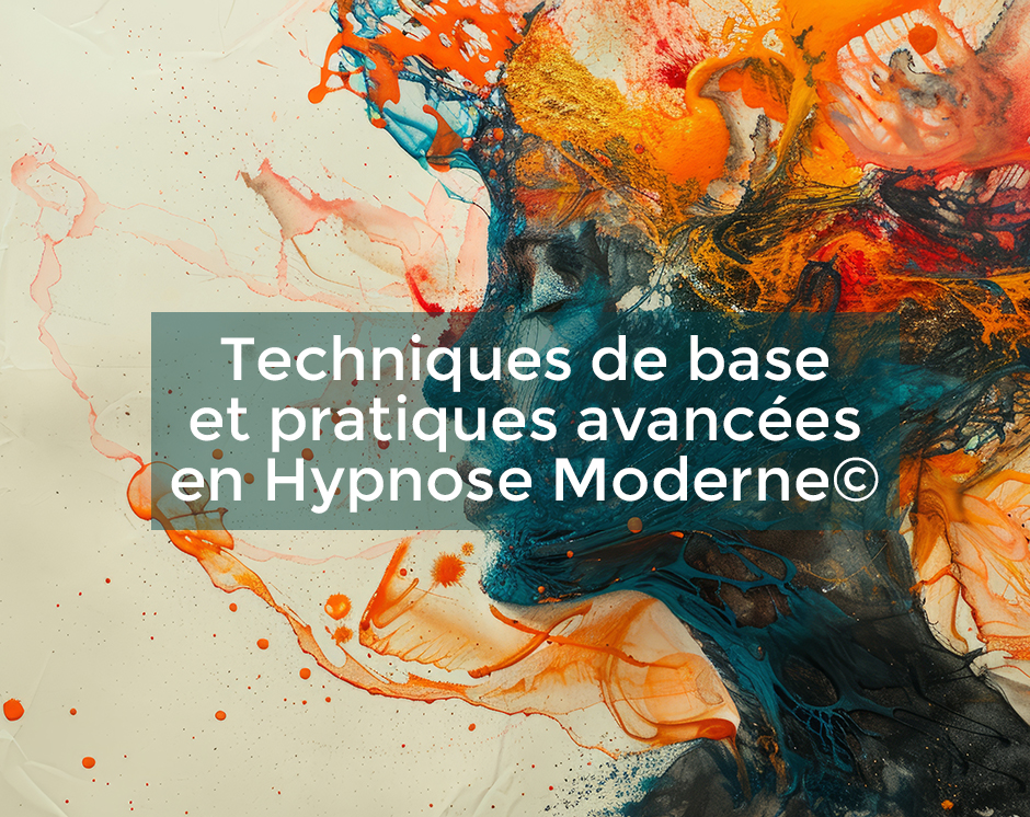 Formation en présentiel Juin 2027 - Techniques de base et pratiques avancées en Hypnose Moderne ©